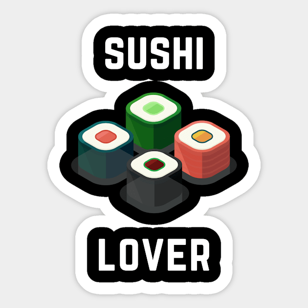 Love Sushi Foodie Cute Funny Sushibar Japanese Happy Sushiroll Sushi Lover Cute Gift Sashimi Sarcastic Yummy Hungry Cute Seafood Temaki Japan Nigiri Dinner Cute Birthday Foodlover Sticker by EpsilonEridani